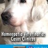 Homeopatía veterinaria: casos clínicos. Coral Mateo.